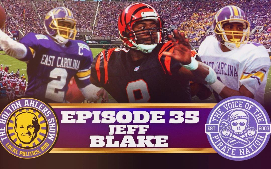 The Holton Ahlers Show: ECU legendary quarterback Jeff Blake