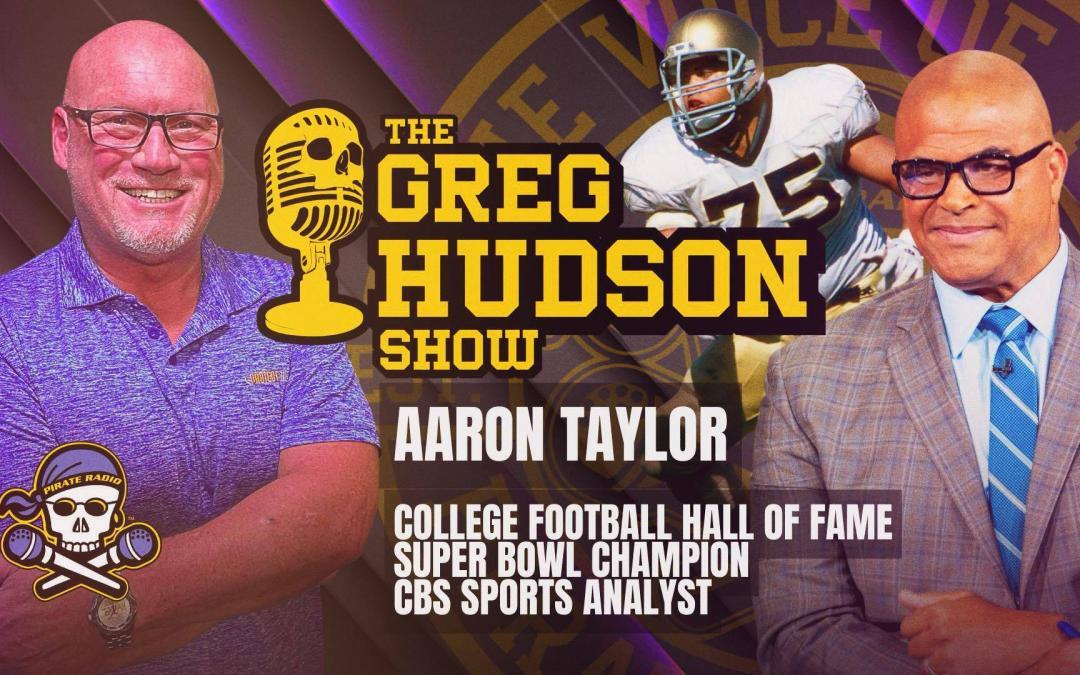 The Greg Hudson Show: Aaron Taylor talks football, life and more