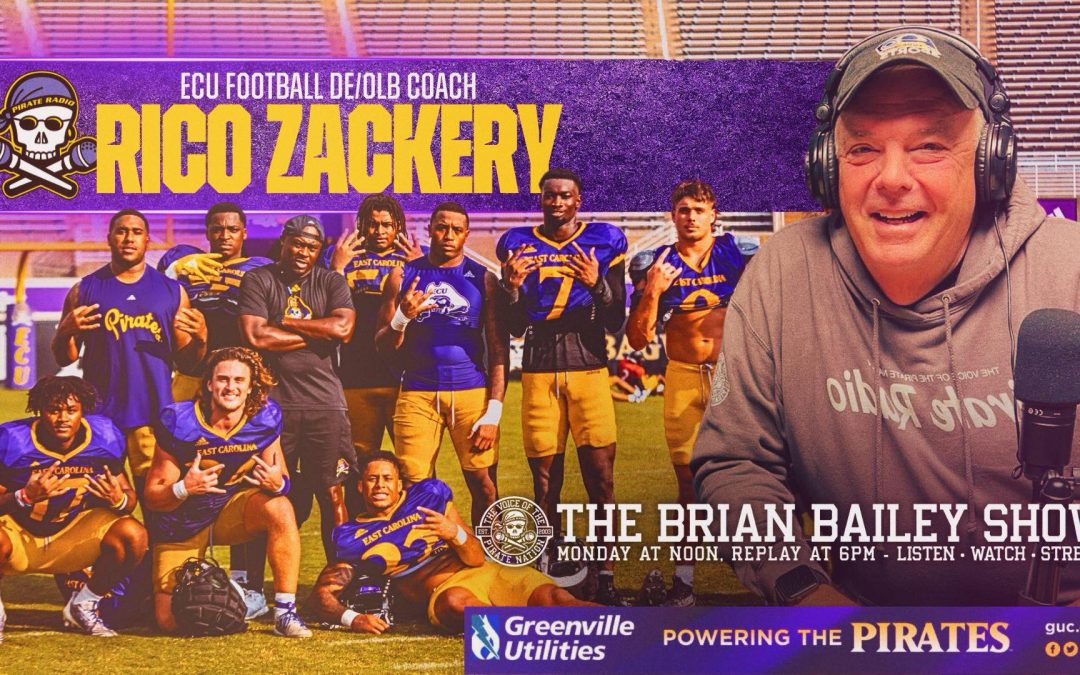 The Brian Bailey Show: ECU DE/OLB assistant Rico Zackery