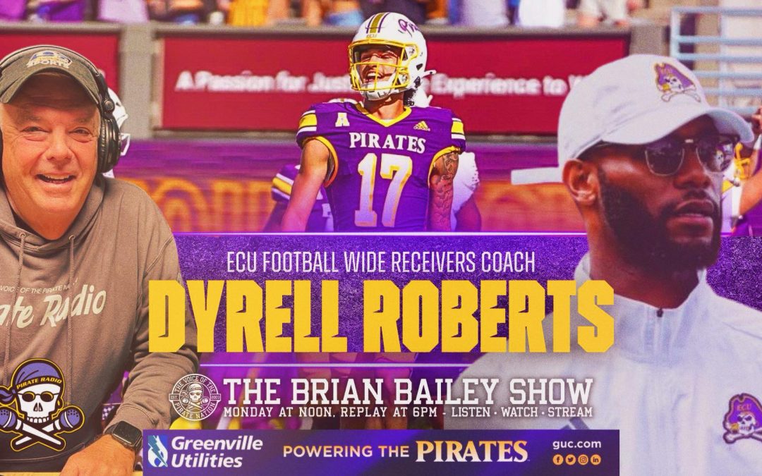 The Brian Bailey Show: ECU receivers coach Dyrell Roberts