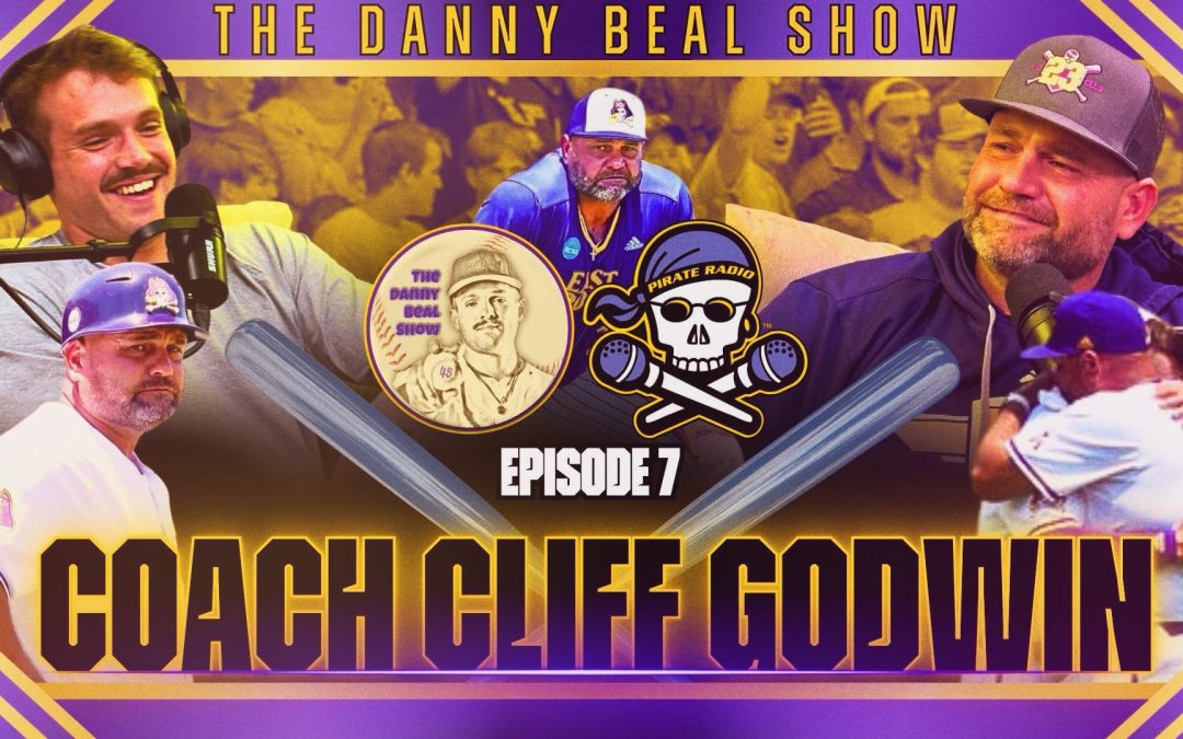 The Danny Beal Show: Part I, ECU baseball coach Cliff Godwin