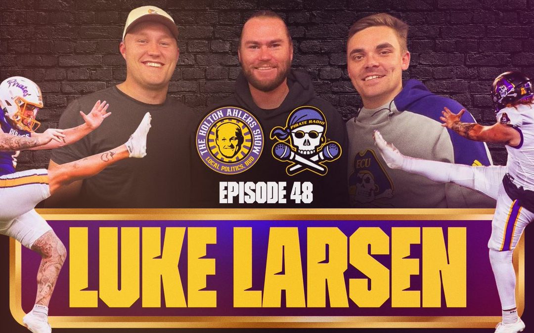 The Holton Ahlers Show: Luke Larsen on navigating life in America & how ECU Shaped him