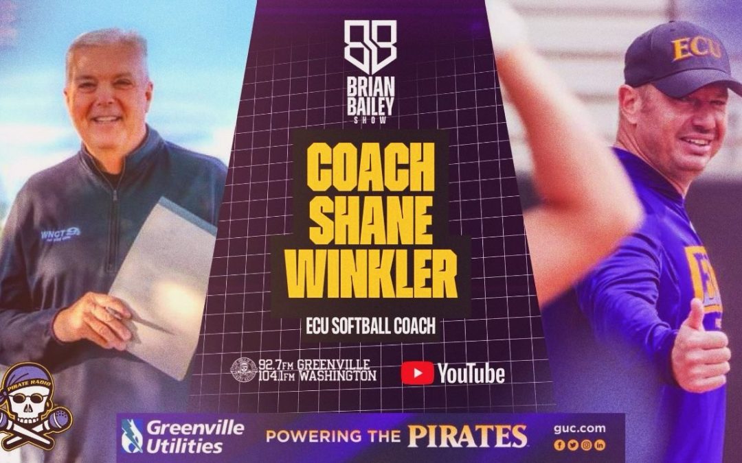 The Brian Bailey Show: ECU softball coach Shane Winkler, lacrosse coach Brittany Dipper