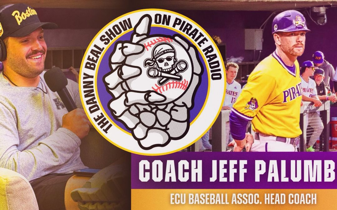 The Danny Beal Show: ECU Baseball Associate Head Coach Jeff Palumbo