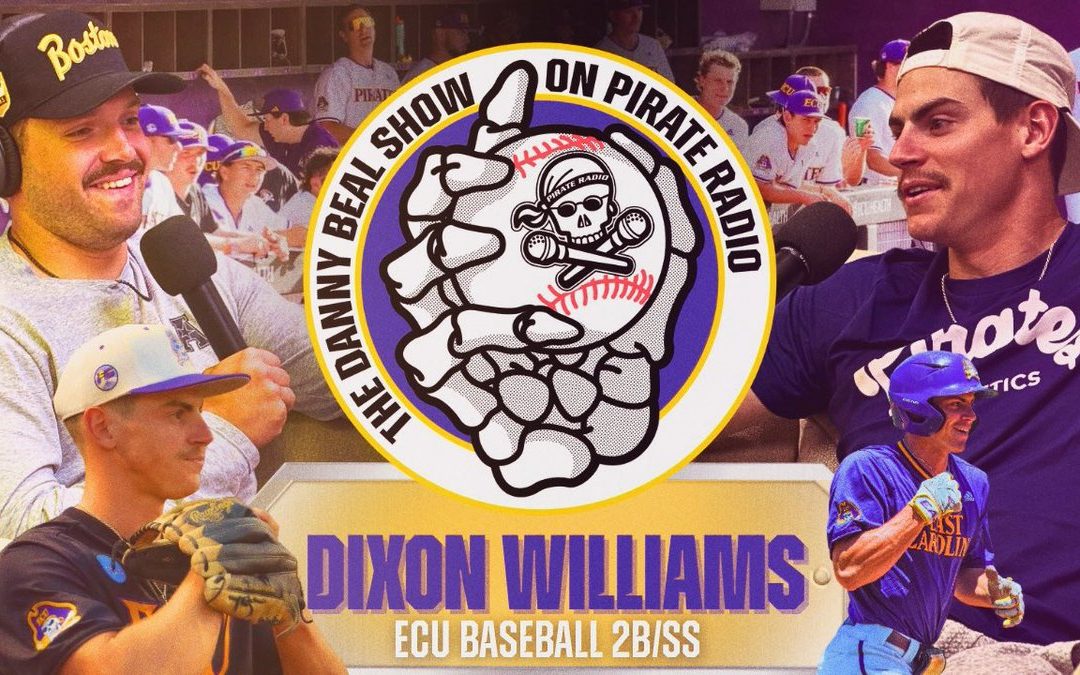 The Danny Beal Show: ECU baseball star Dixon Williams