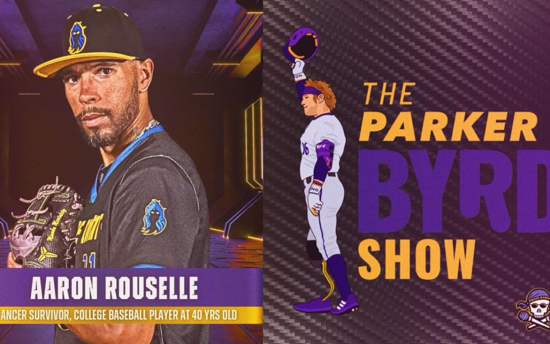 The Parker Byrd Show: Cancer survivor, 40-year-old baseball player Aaron Rouselle