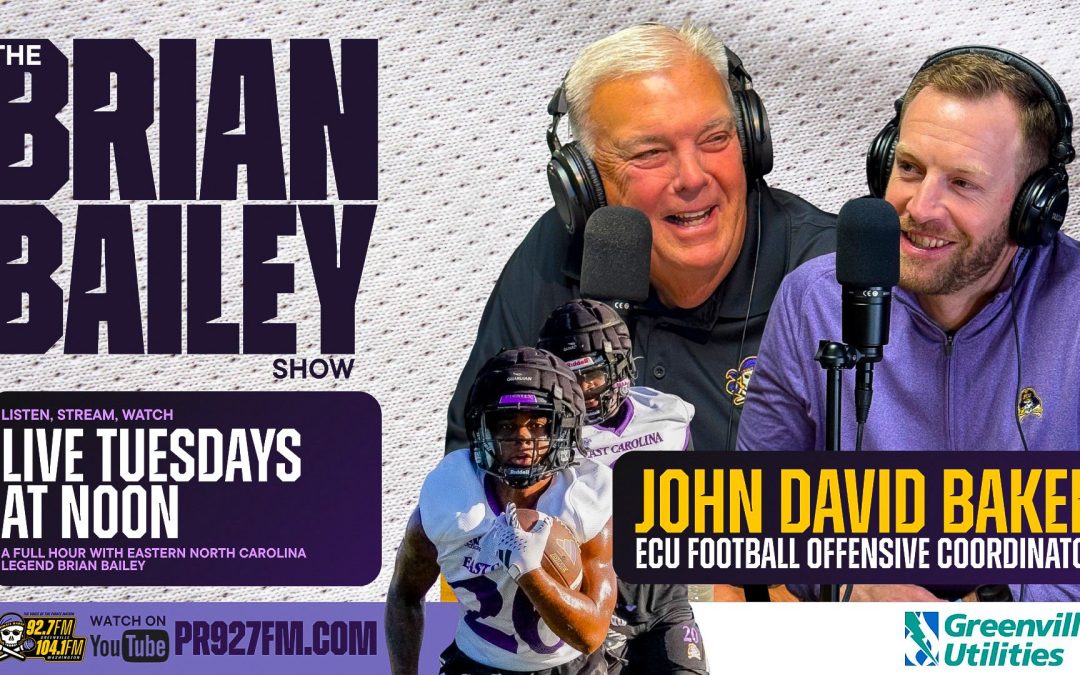 The Brian Bailey Show: ECU football offensive coordinator John David Baker