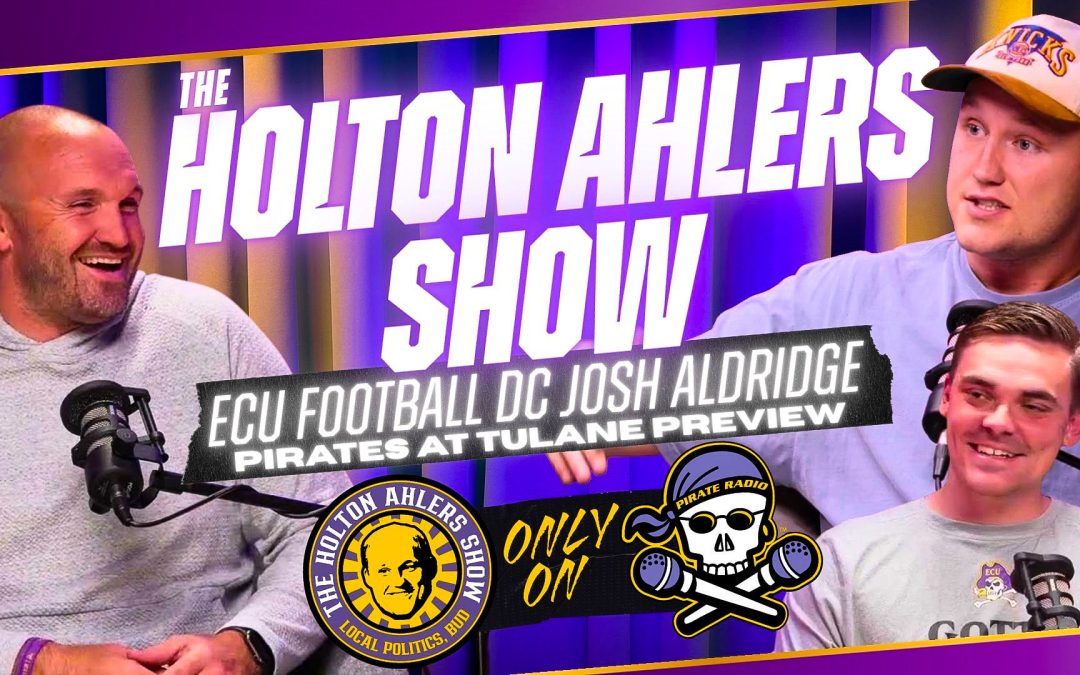 The Holton Ahlers Show: Previewing Tulane game with ECU Defensive Coordinator Josh Aldridge