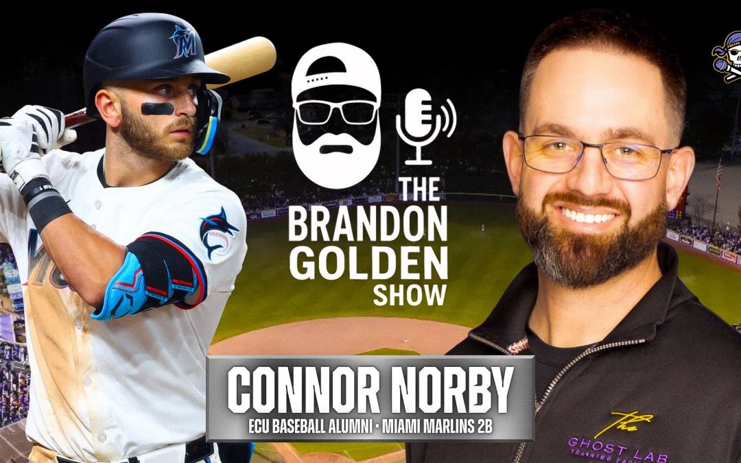 The Brandon Golden Show: ECU baseball alum, Marlins 3B Connor Norby
