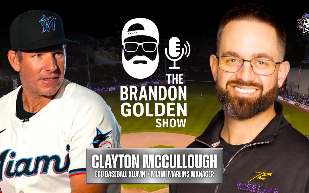 The Brandon Golden Show: Marlins manager, ECU alum Clayton McCullough